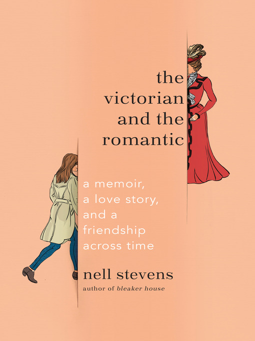 Title details for The Victorian and the Romantic by Nell Stevens - Available